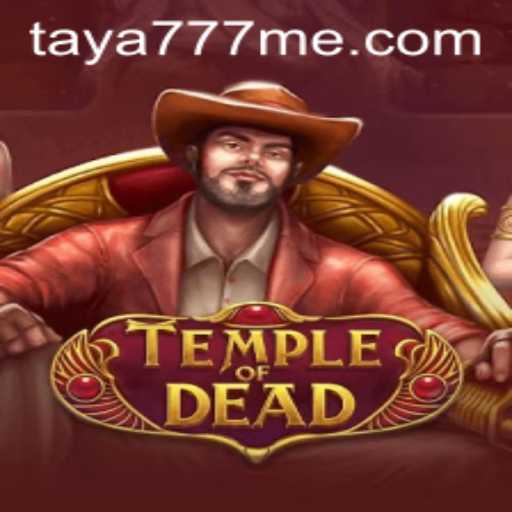 Unveiling the Exciting World of TempleofDead: A Journey with Taya777